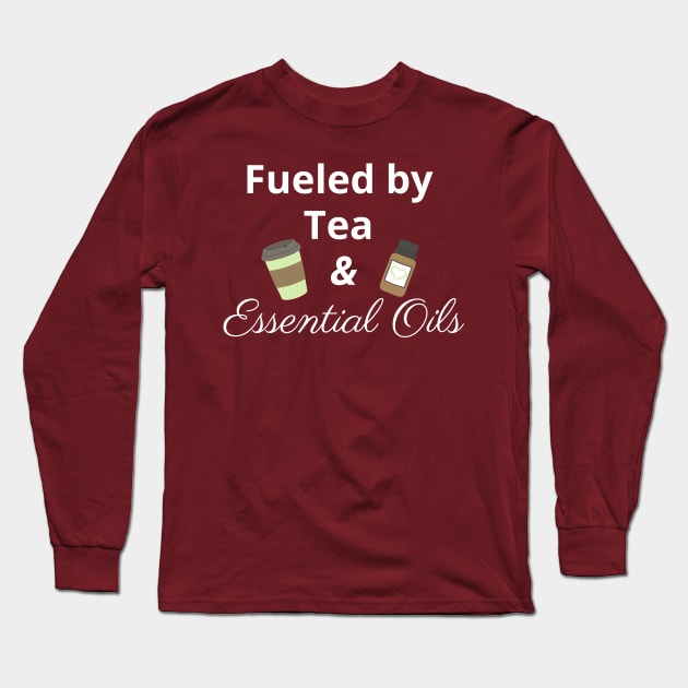 Fueled by Tea and Essential Oils Long Sleeve T-Shirt by kikarose